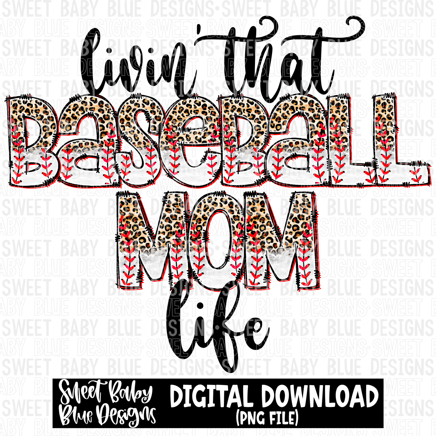 Livin' that baseball mom life - Baseball - 2023 - PNG file- Digital Download
