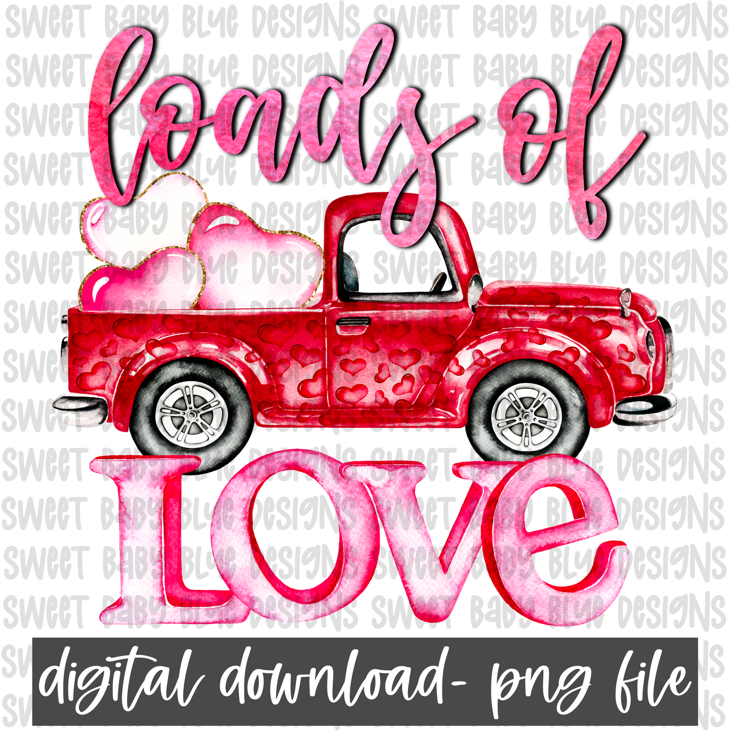 Loads of love- Truck- Valentines day- PNG file- Digital Download
