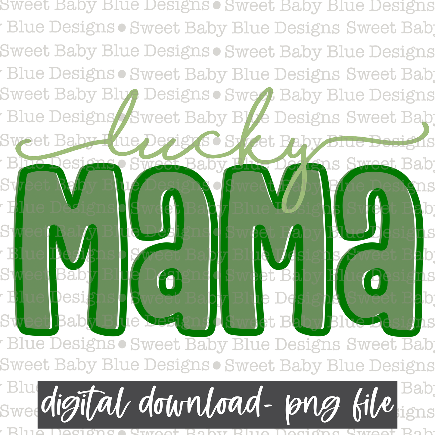 Lucky mama- St. Patrick's Day - PNG file- Digital Download