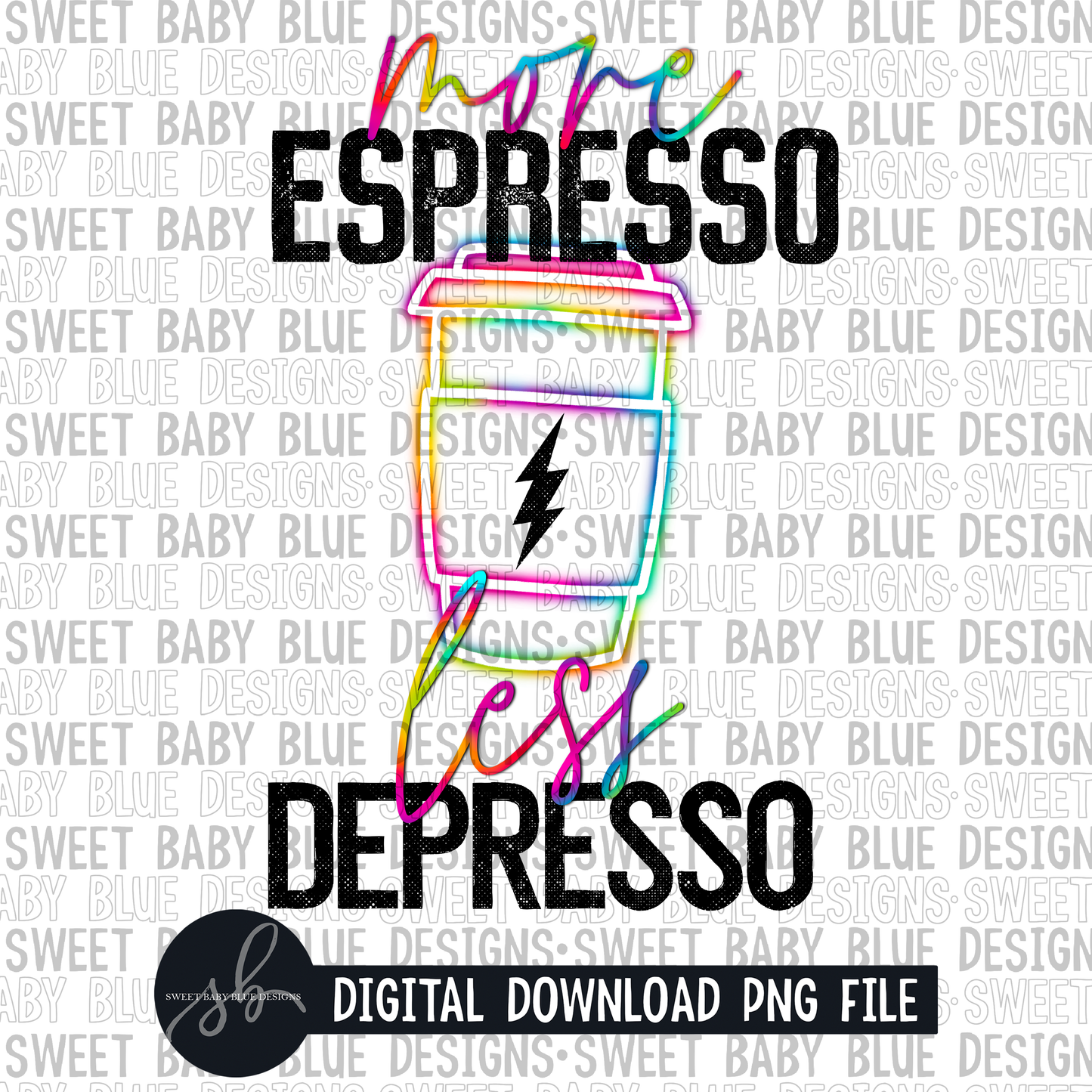More espresso less depresso- Coffee- 2022 -PNG file- Digital Download