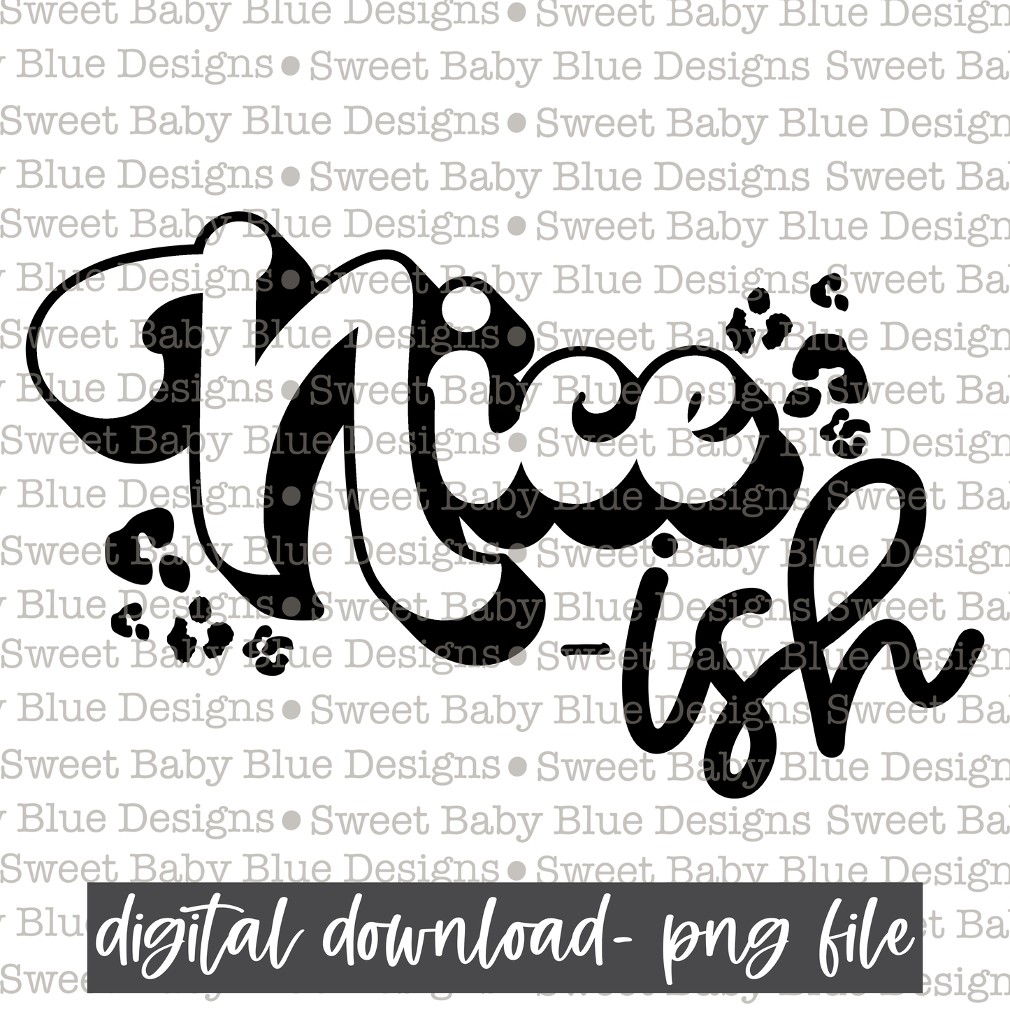 Nice-ish - Single color- Christmas - PNG file- Digital Download