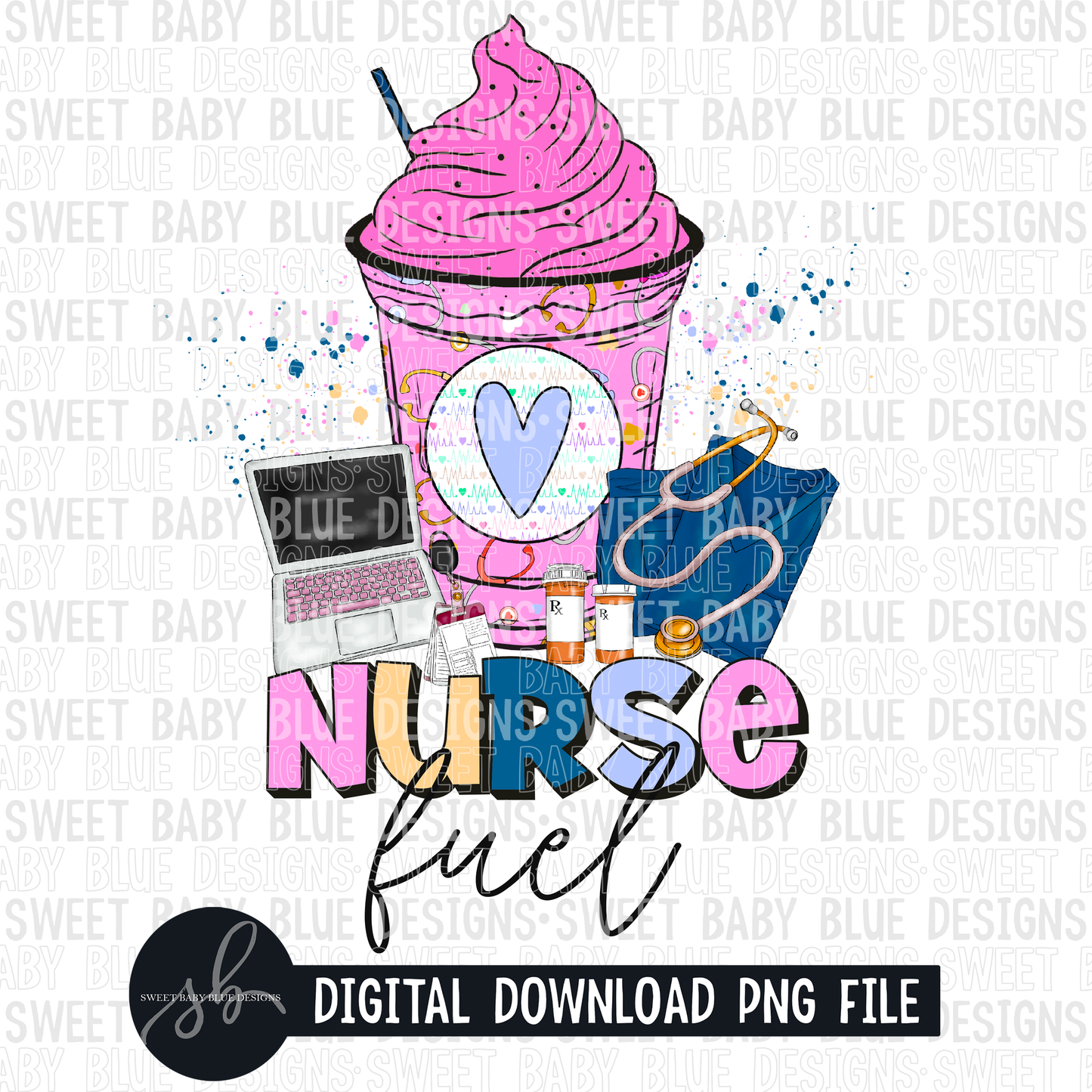 Nurse fuel- 2022- PNG file- Digital Download