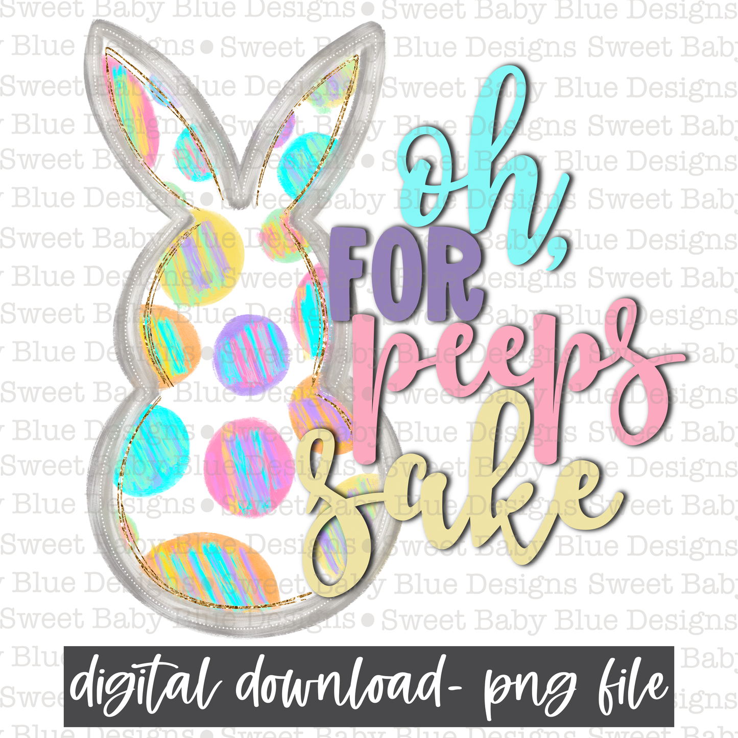 Oh for peeps sake- Easter- PNG file- Digital Download
