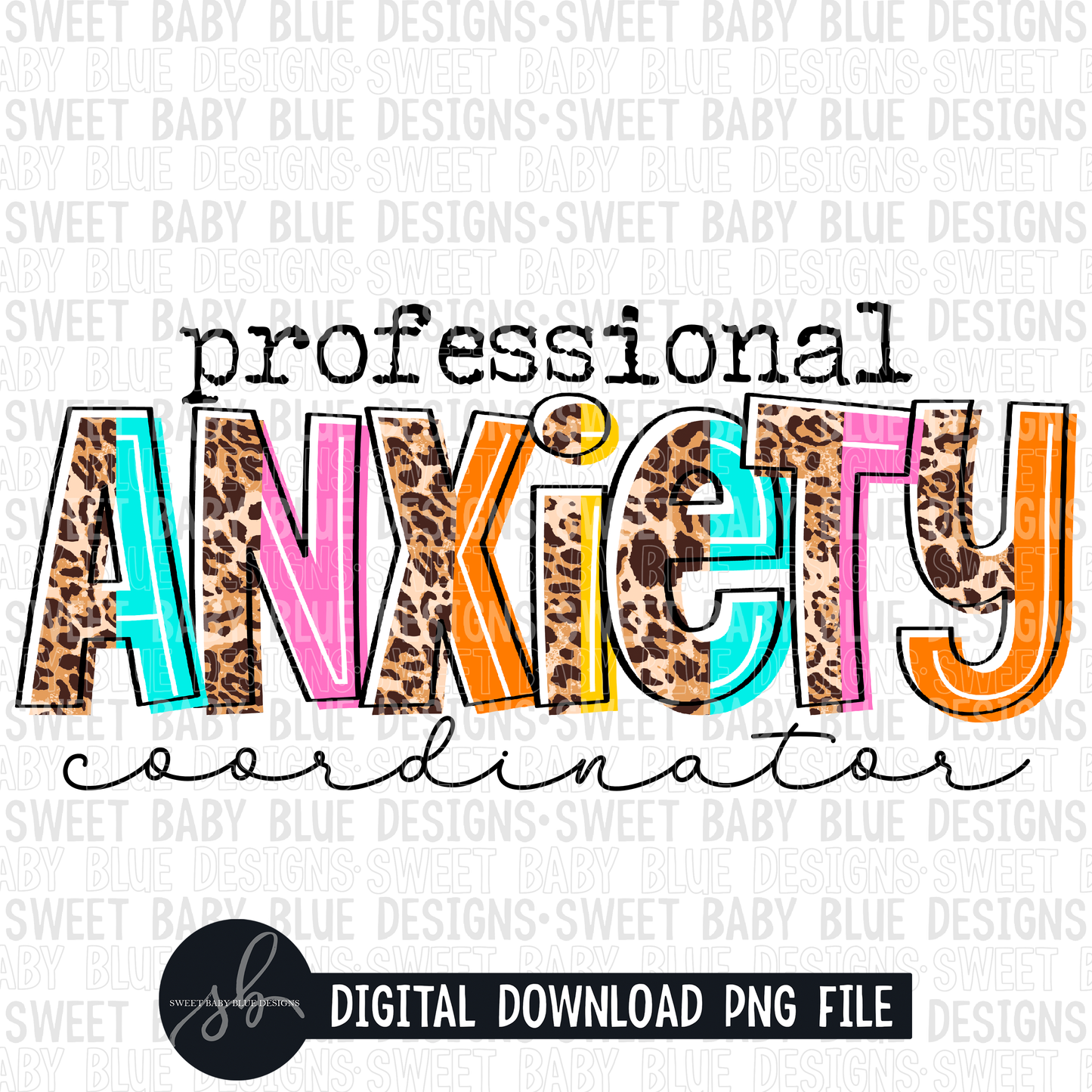 Professional anxiety coordinator- Leopard- 2022- PNG file- Digital Download