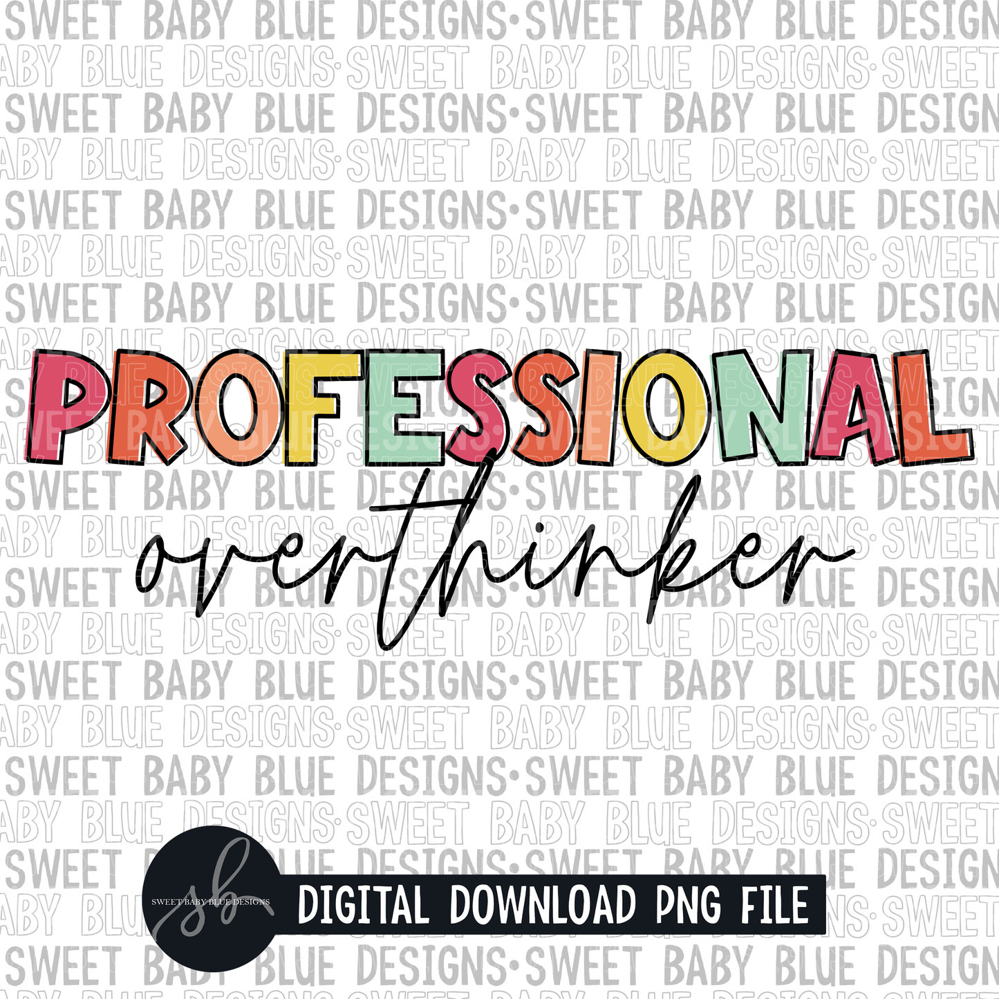 Professional overthinker- 2022 - PNG file- Digital Download