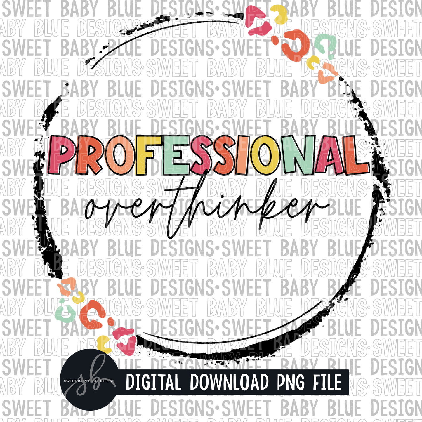 Professional overthinker- Leopard- 2022 - PNG file- Digital Download