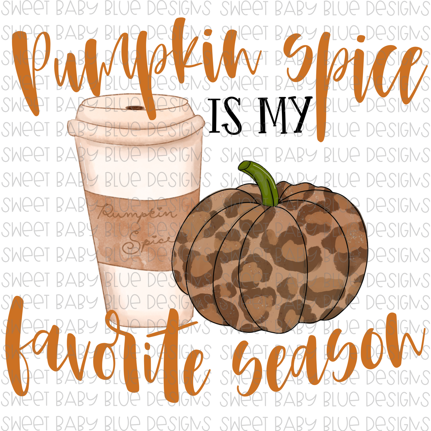 Pumpkin spice is my favorite season- Fall- PNG file- Digital Download