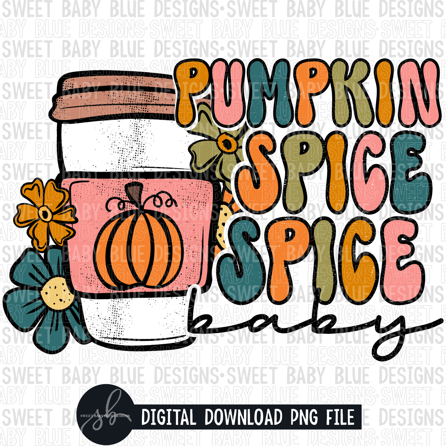 Pumpkin spice spice baby- Fall- 2022- PNG file- Digital Download