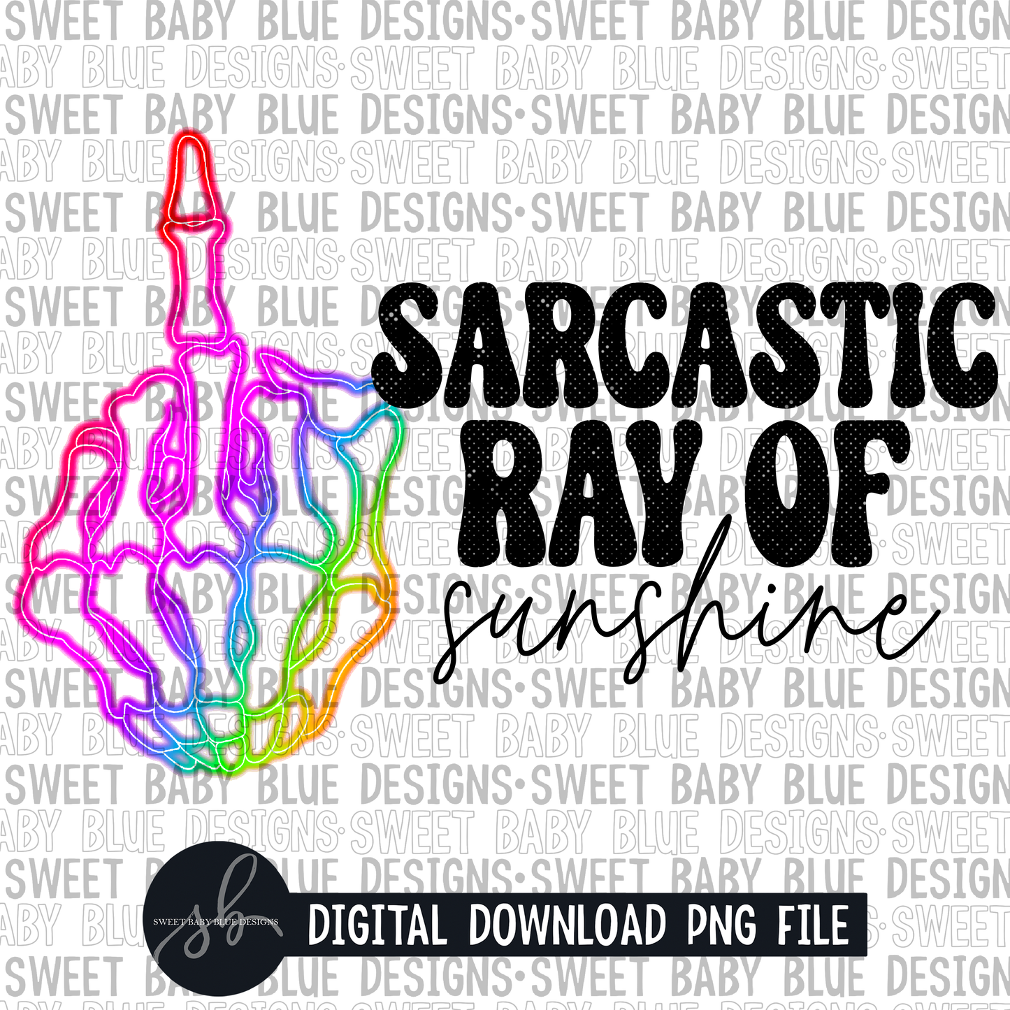 Sarcastic ray of sunshine- Middle finger- 2022 -PNG file- Digital Download