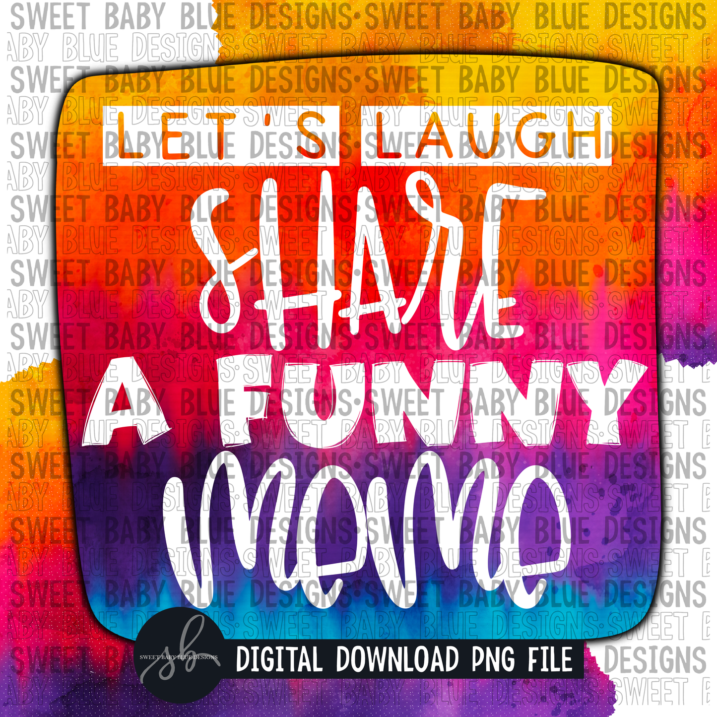 Let's laugh share a funny meme- Interactive post- 2022- PNG file- Digital Download