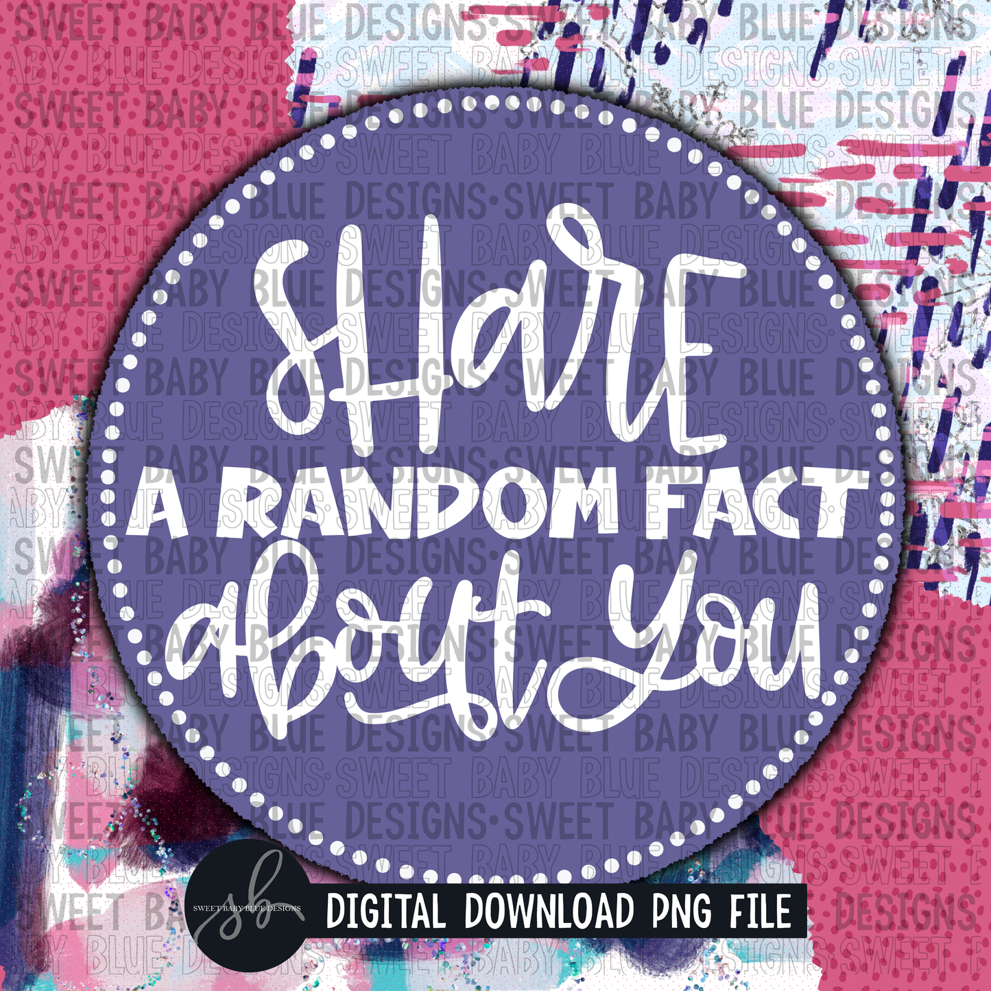 Share a random fact about you- Interactive post- 2022- PNG file- Digital Download