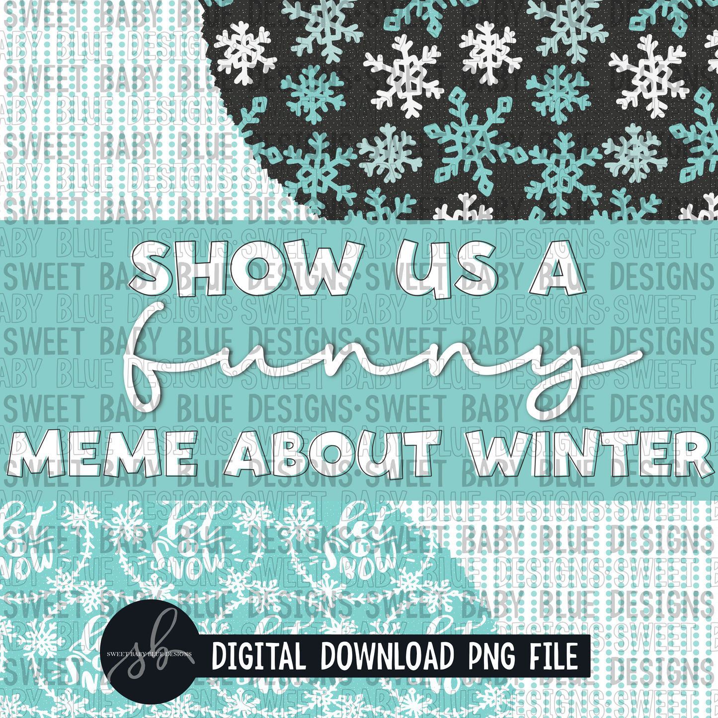 Show us a funny meme about Winter- Interactive post - 2022 -PNG file- Digital Download
