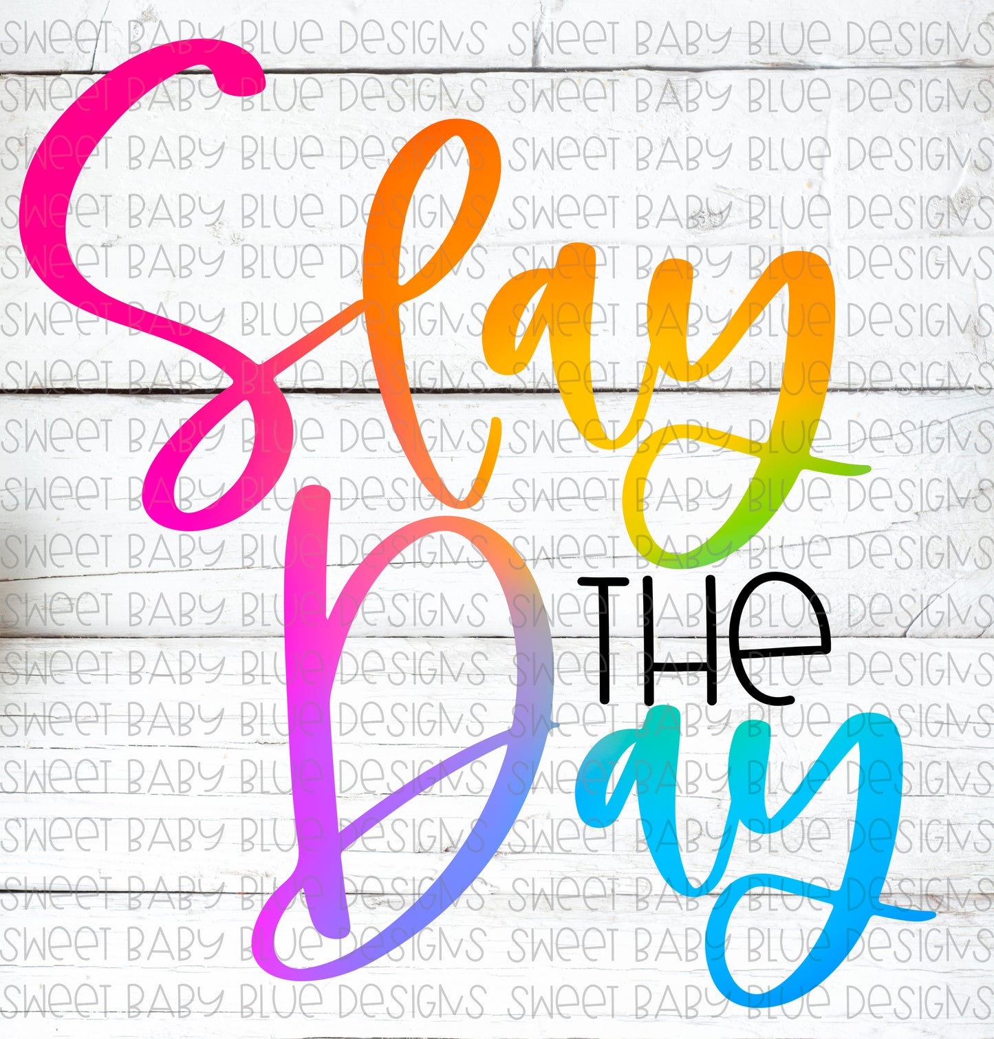 Slay the day- Watercolor- PNG file- Digital Download