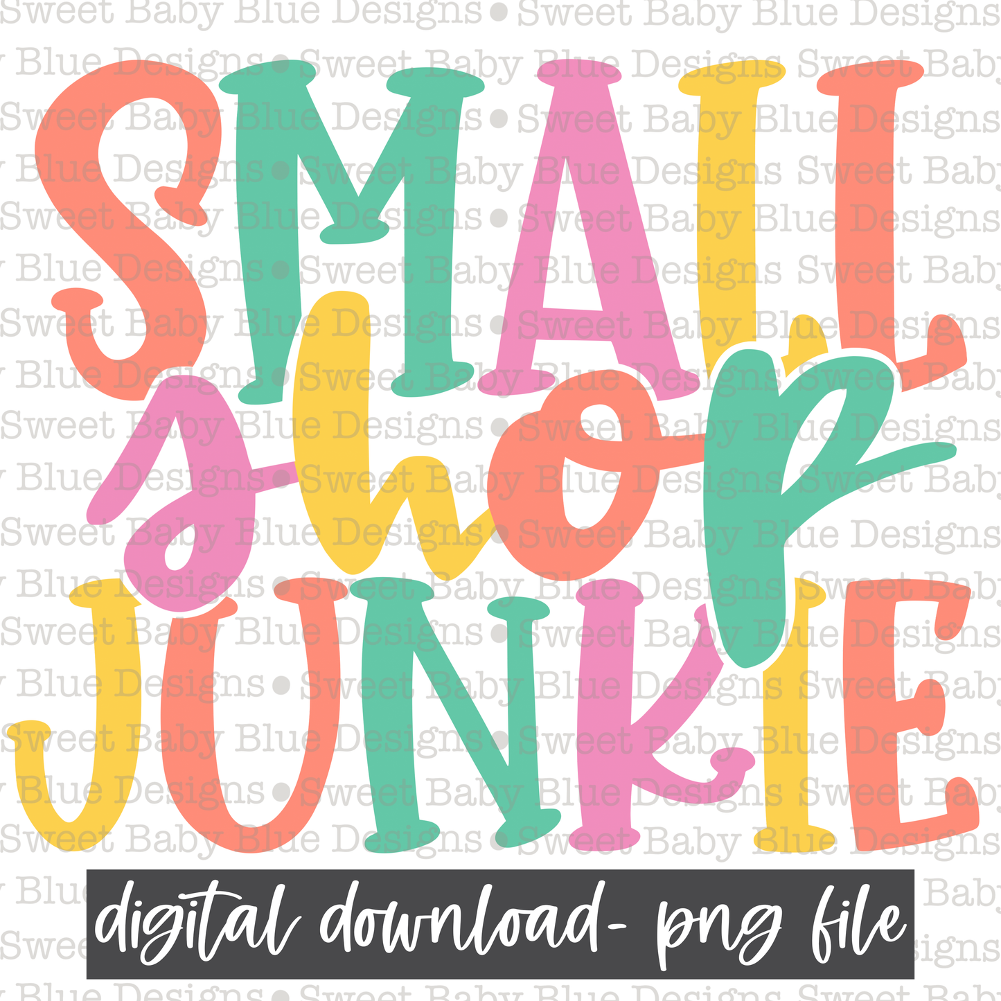 Small shop junkie- Colorful lettering- 2021 - PNG file- Digital Download