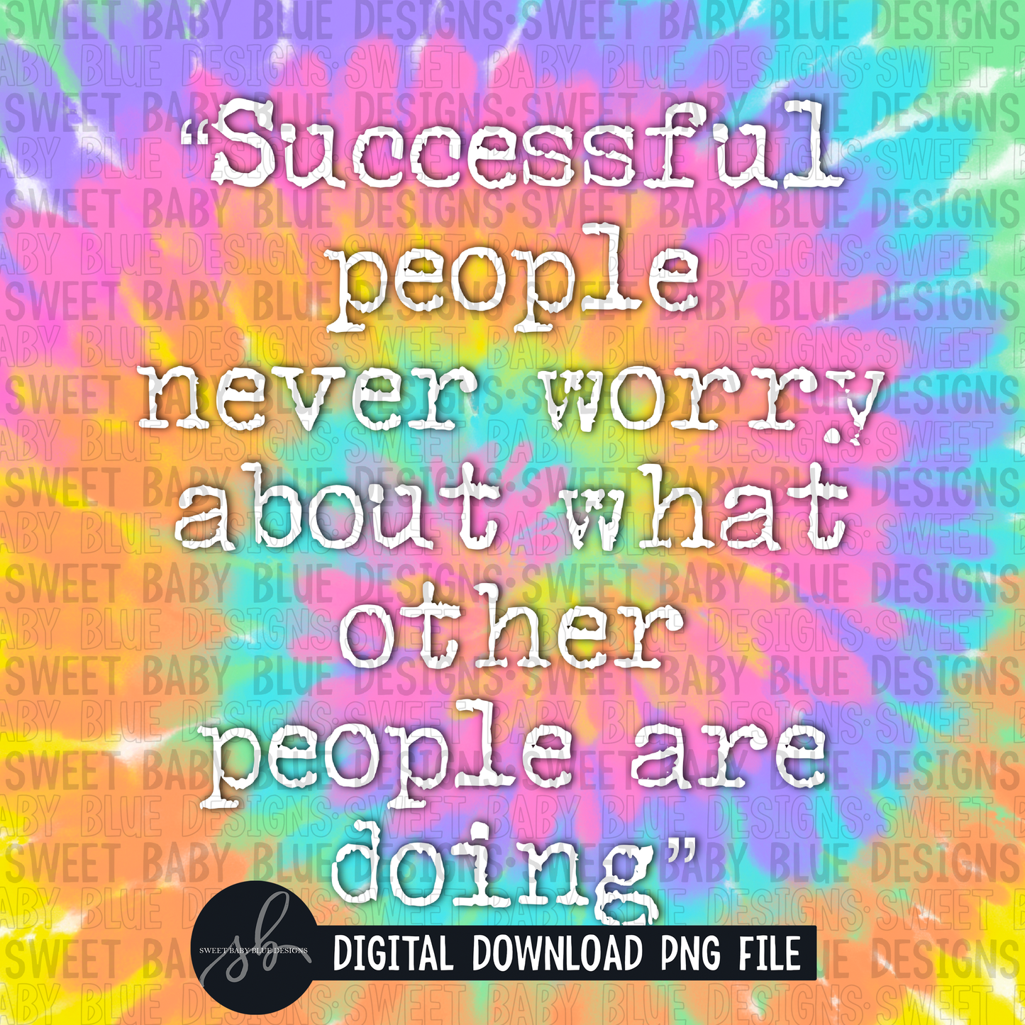 Successful people never worry about what other people are doing- Interactive post - 2022 - PNG file- Digital Download