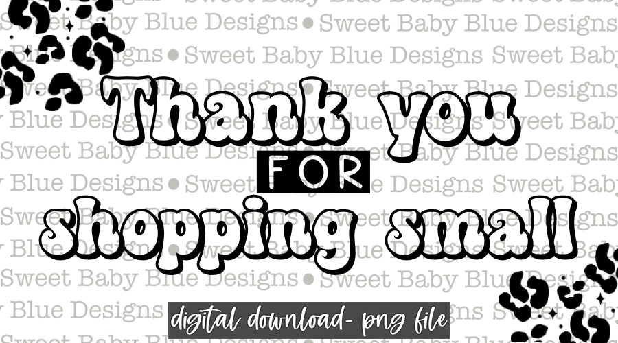 Thank you for shopping small leopard - Thermal Sticker- Designed in 2.25 x 1.25- 2021- PNG file- Digital Download