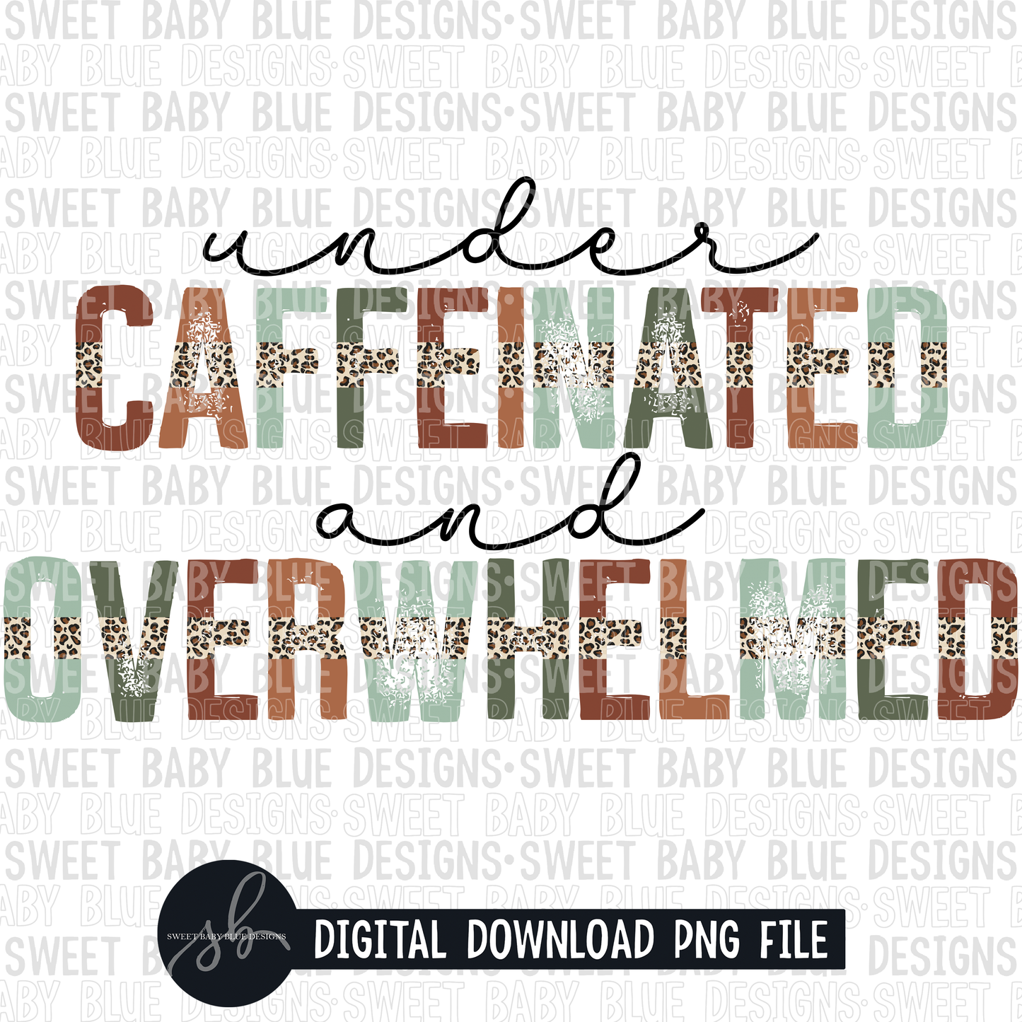 Under caffeinated and overwhelmed- Leopard- 2022- PNG file- Digital Download