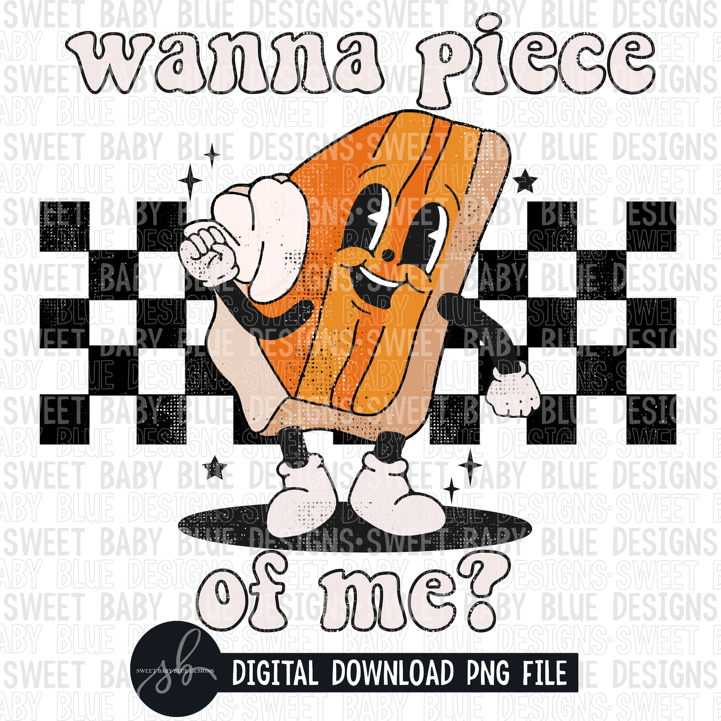 Wanna piece of me- Fall- 2022 - PNG file- Digital Download