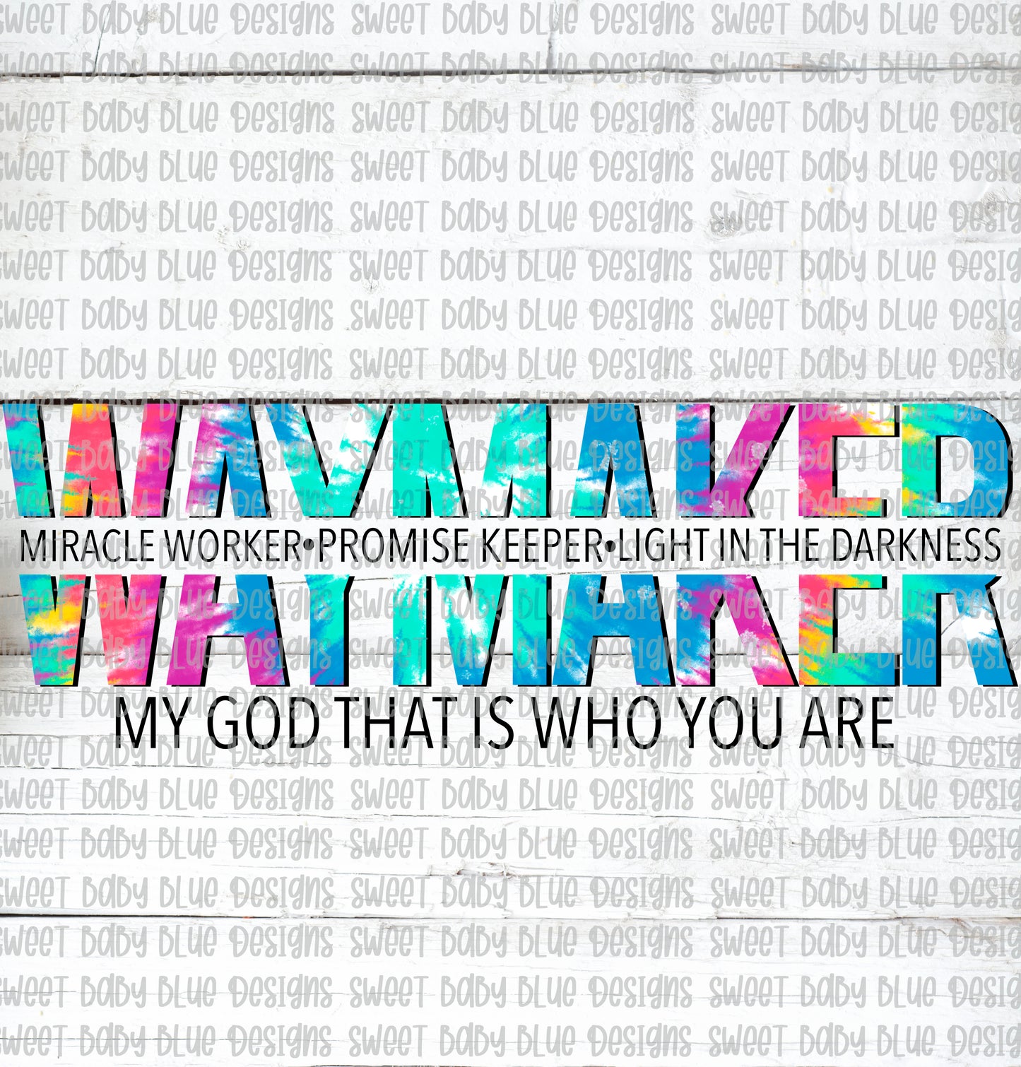 Waymaker- Tie Dye- PNG file- Digital Download