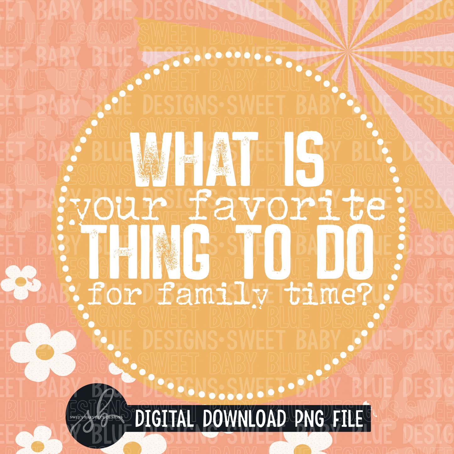 What is your favorite thing to do for family time- Interactive post- 2022- PNG file- Digital Download