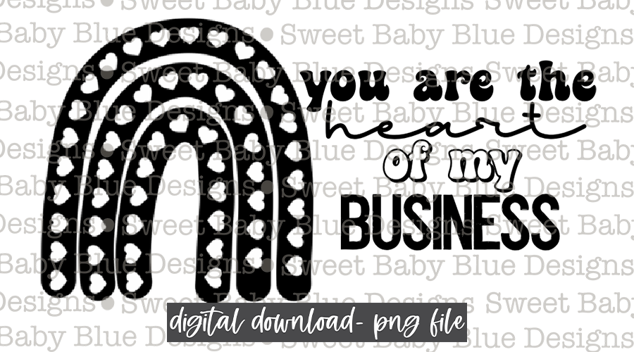 You are the heart of my business- Thermal Sticker- Designed in 2.25 x 1.25- 2021- PNG file- Digital Download