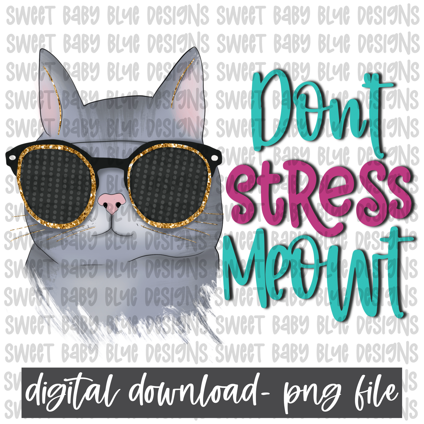 Don't stress meowt- PNG file- Digital Download