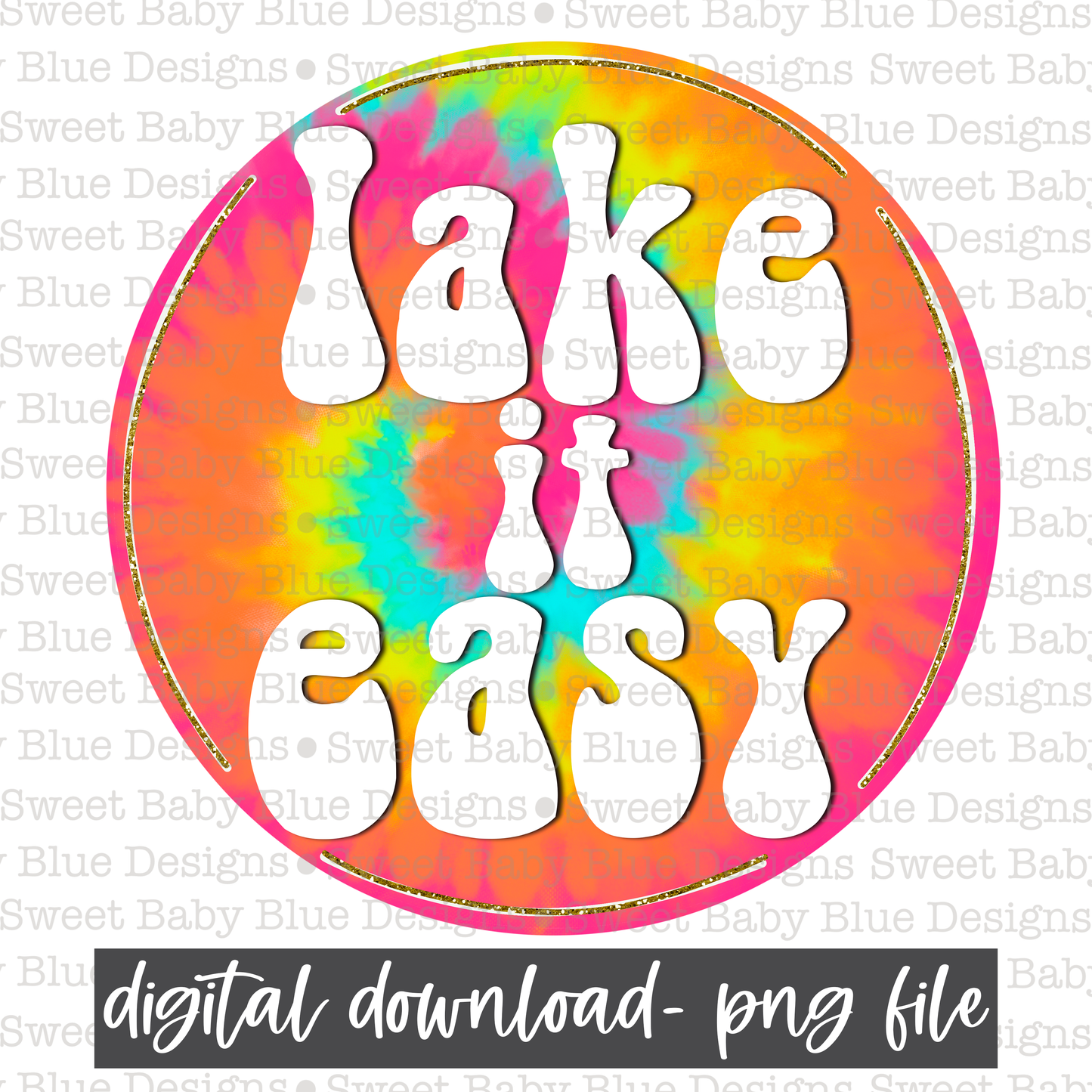Lake it easy- Summer- 2021- PNG file- Digital Download