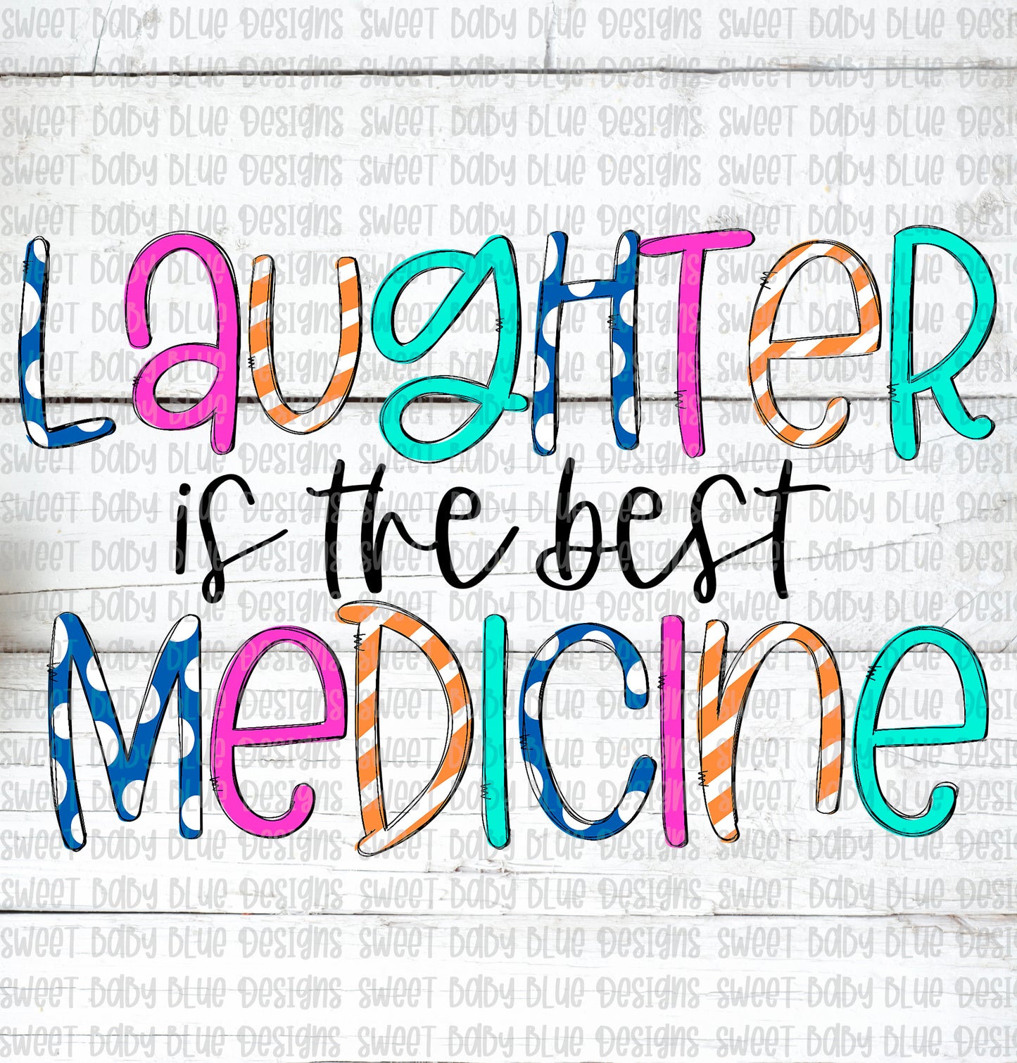 Laughter is the best medicine- PNG file- Digital Download