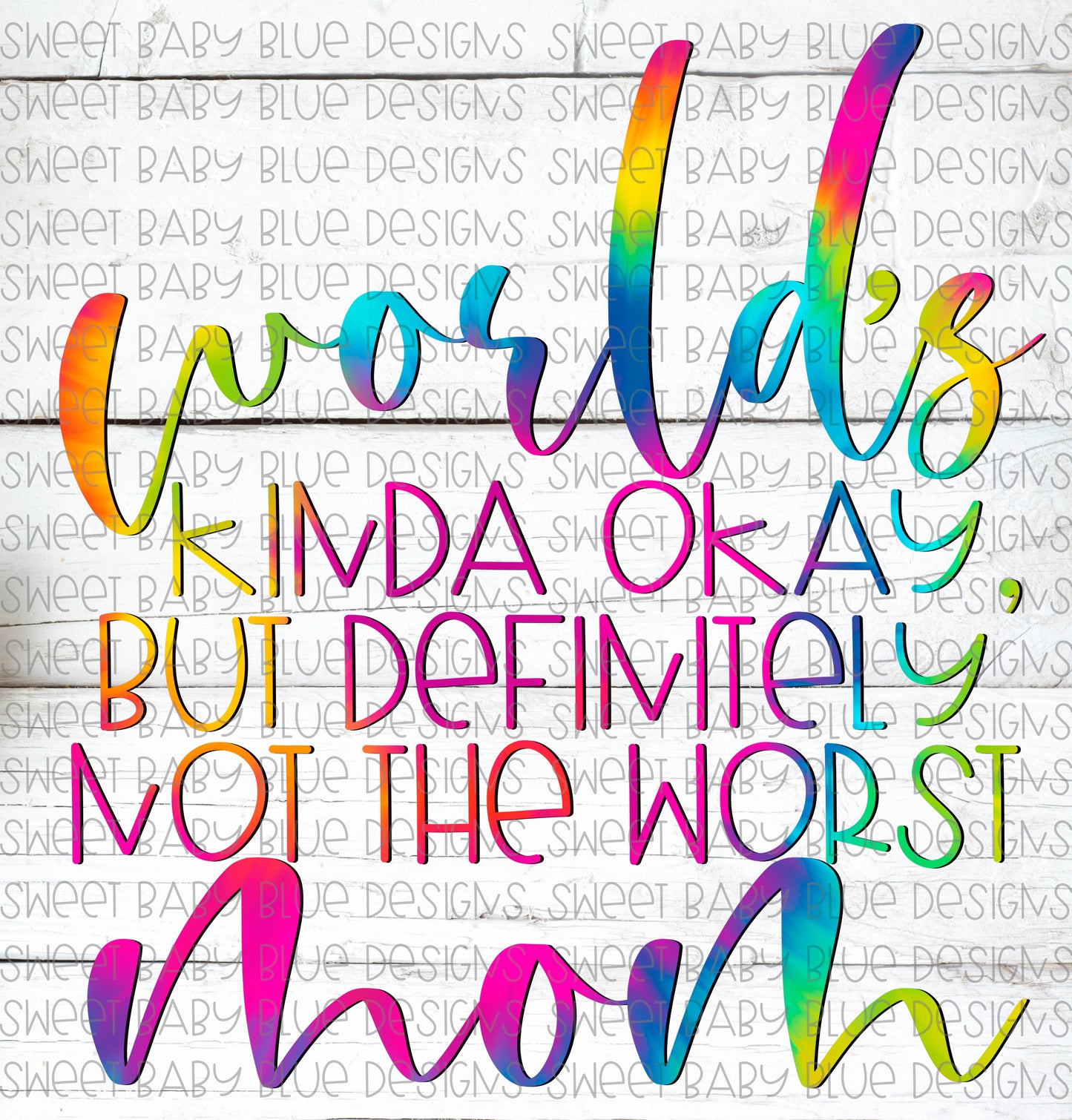 Worlds okay but definitely not the worst mom- PNG file- Digital Download