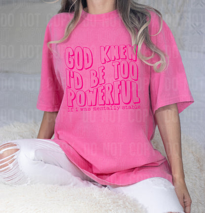 God knew I'd be too powerful if I was mentally stable - 2023- PNG file- Digital Download