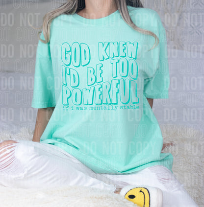 God knew I'd be too powerful if I was mentally stable - 2023- PNG file- Digital Download