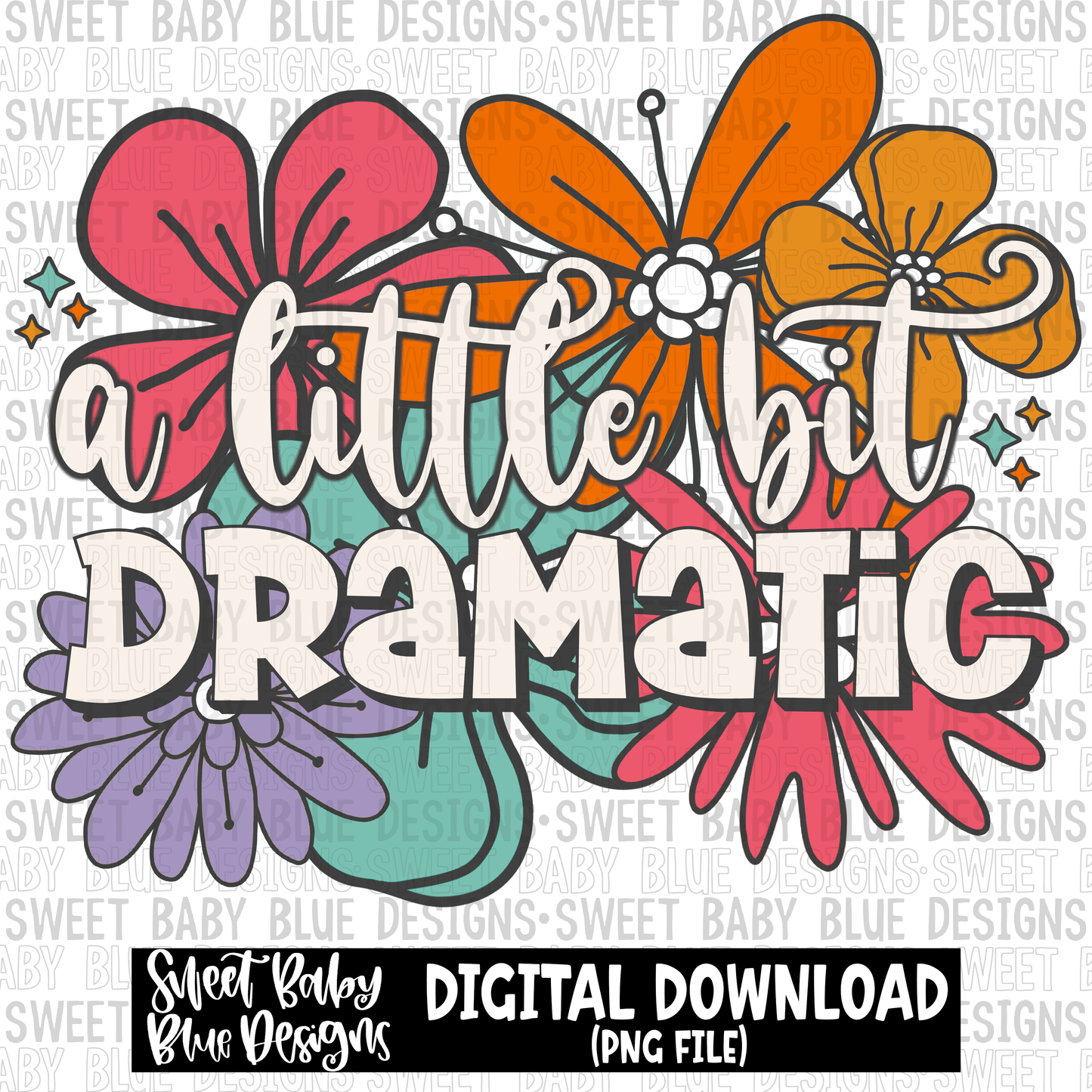 A little bit dramatic - 2023- PNG file- Digital Download