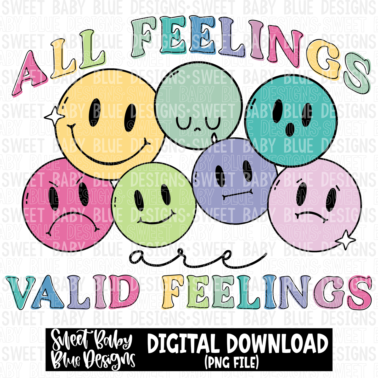 All feelings are valid feelings- 2023- PNG file- Digital Download