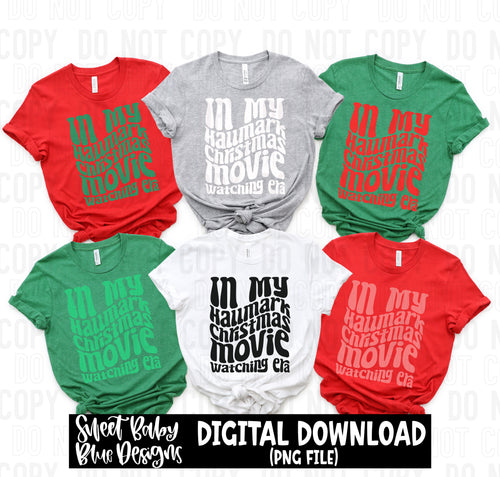 In my Christmas movie watching era - Christmas - PNG file- Digital Download