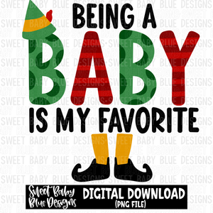 Being a baby is my favorite - Christmas - 2023- PNG file- Digital Download