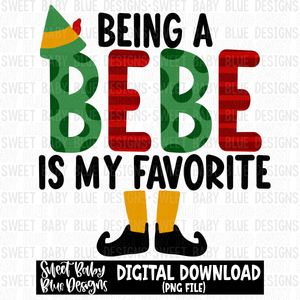 Being a bebe is my favorite - Christmas - 2023- PNG file- Digital Download