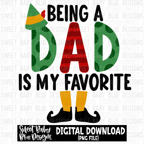 Being a dad is my favorite - Christmas - 2023- PNG file- Digital Download