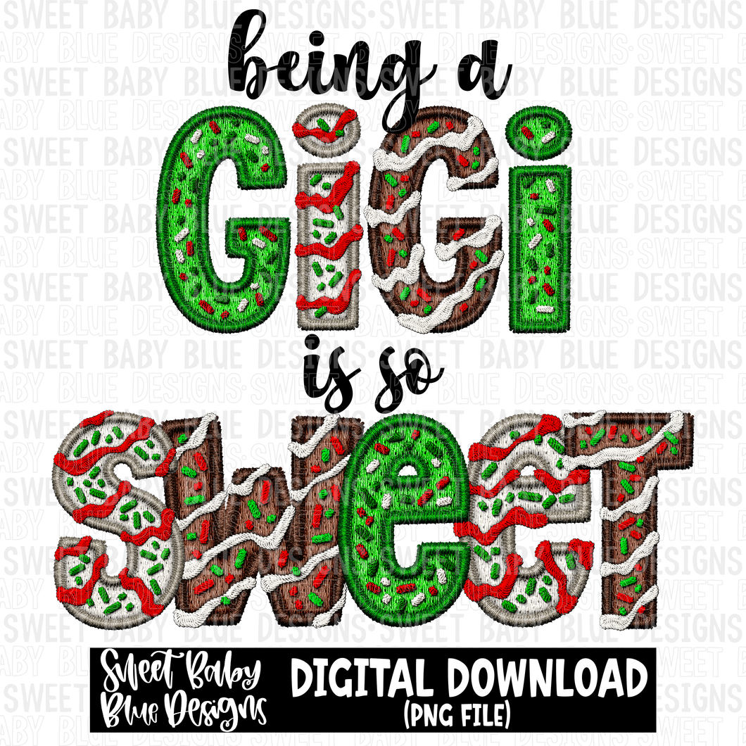 Being a GiGi is so sweet - Christmas - Faux- 2023- PNG file- Digital Download