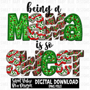 Being a mama is so sweet - Christmas - Faux- 2023- PNG file- Digital Download