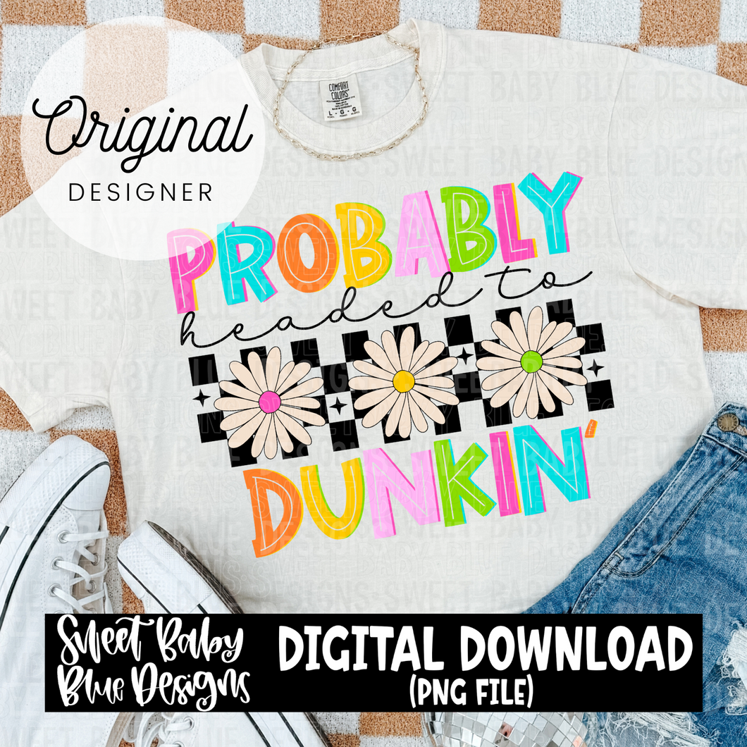 Probably headed to Dunk - 2024- PNG file- Digital Download