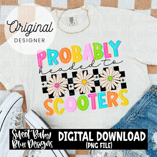 Probably headed to scooters  - 2024- PNG file- Digital Download