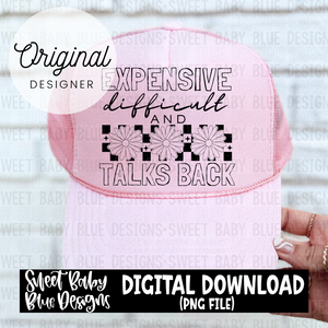 Expensive difficult and talks back - 2024- PNG file- Digital Download