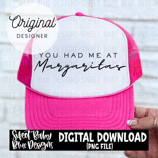 You had me at Margaritas- 2024- PNG file- Digital Download