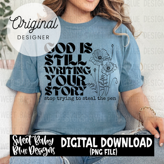 God is still writing your story - 2024- PNG file- Digital Download
