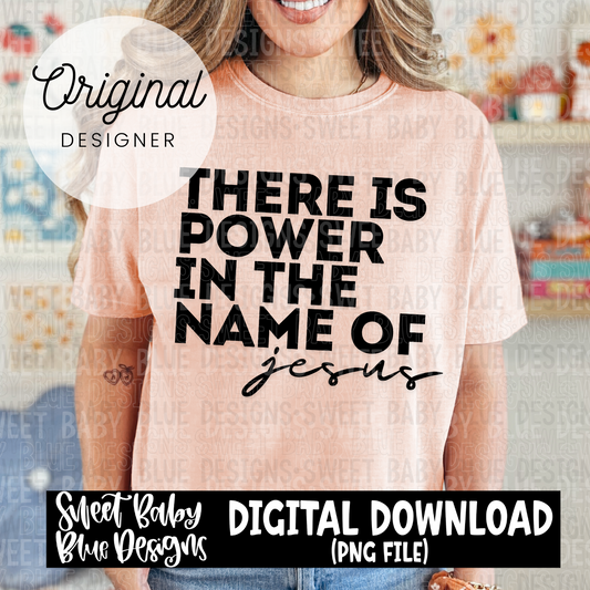 There is power in the name of Jesus - 2024- PNG file- Digital Download