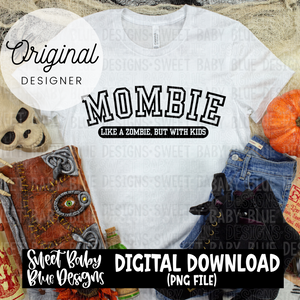 Mombie- 2024 - PNG file- Digital Download