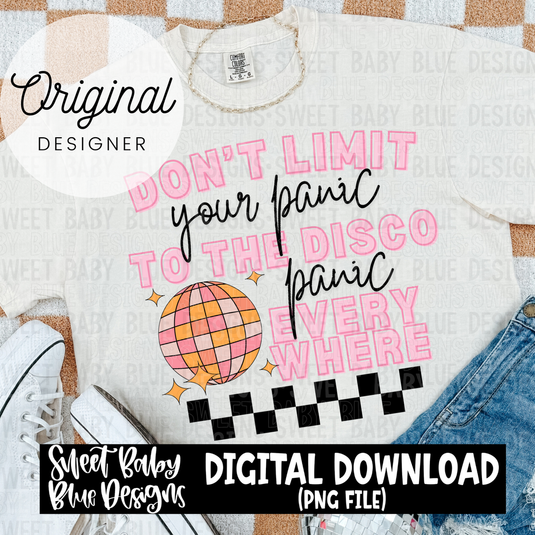 Don't limit your panic to the disco panic everywhere - 2024 - PNG file- Digital Download
