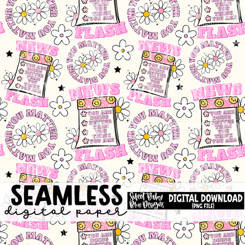 News flash you matter - Seamless - Digital paper- 2024 - PNG file- Digital Download