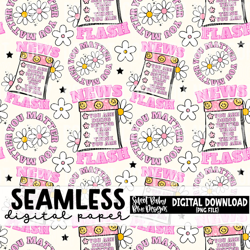 News flash you matter - Seamless - Digital paper- 2024 - PNG file- Digital Download