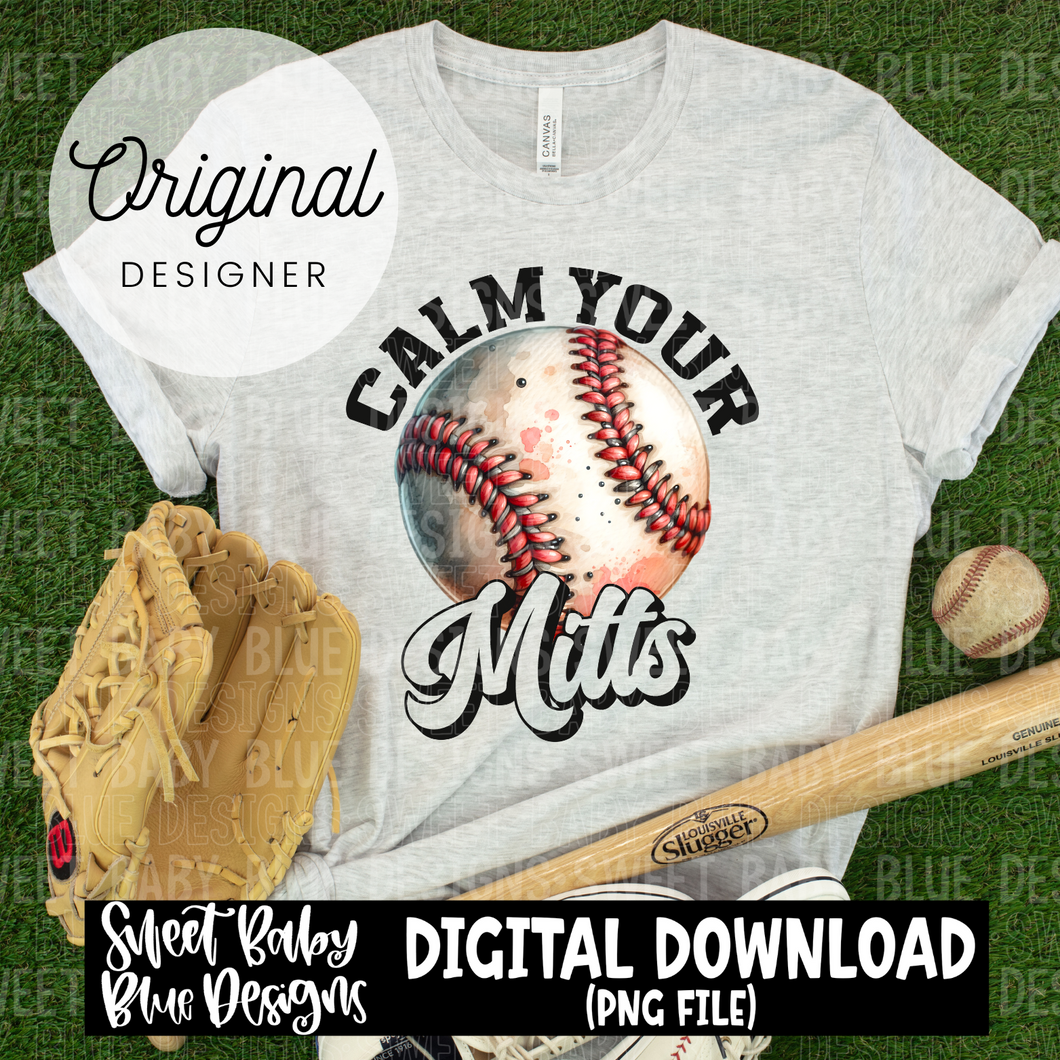 Calm your mitts - 2024 - PNG file- Digital Download